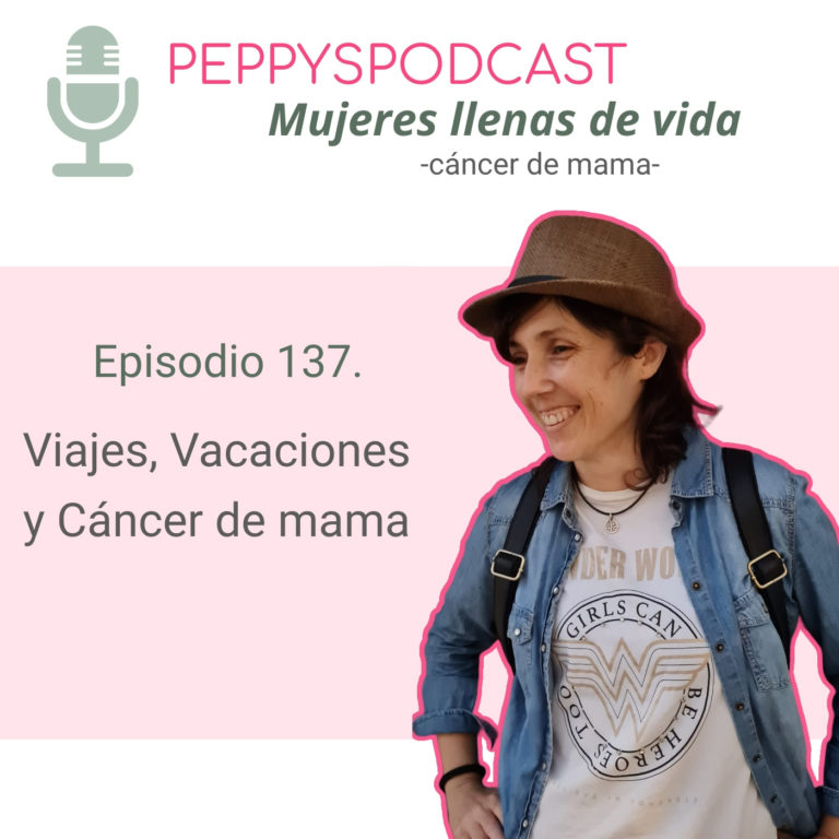 137. Viajes, vacaciones y cáncer de mama