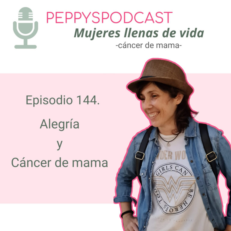 144. Alegría durante el cáncer de mama