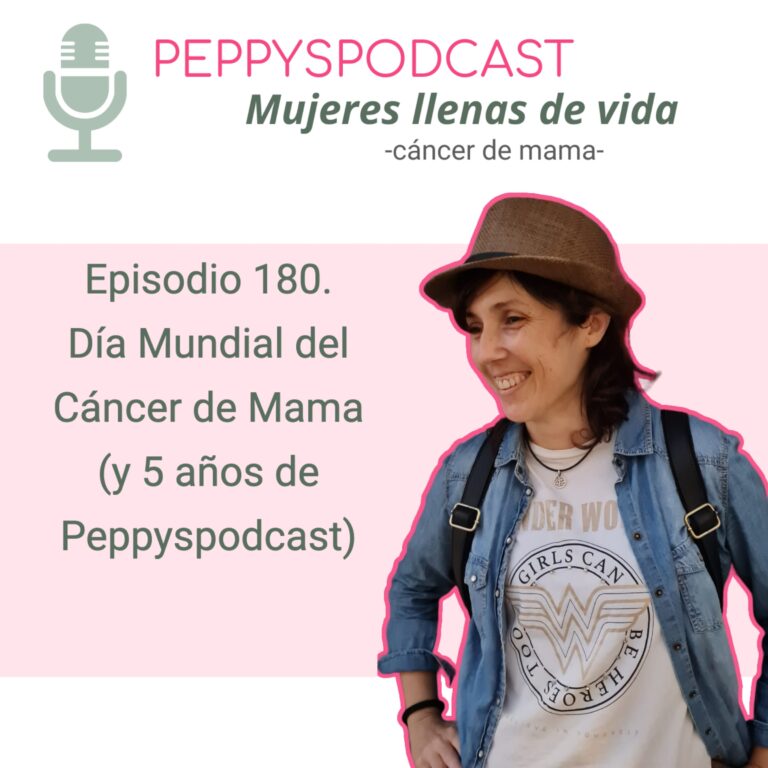 180. Día Mundial del Cáncer de Mama (y 5 años de Peppyspodcast)